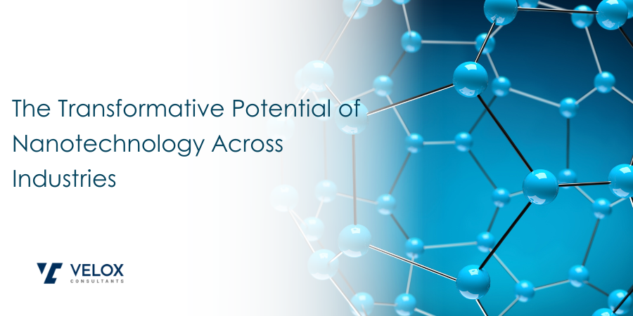 The Transformative Potential of Nanotechnology Across Industries