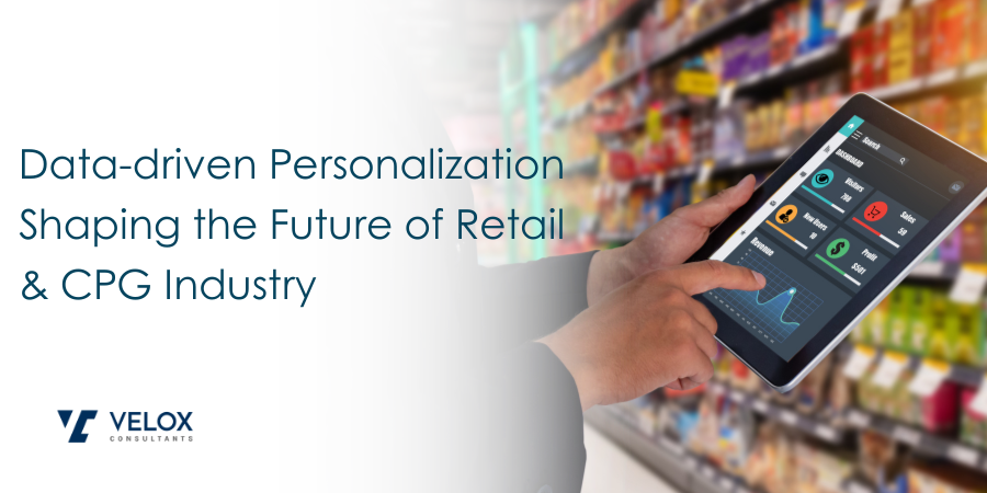 Data-driven Personalization Shaping the Future of Retail & CPG Industry